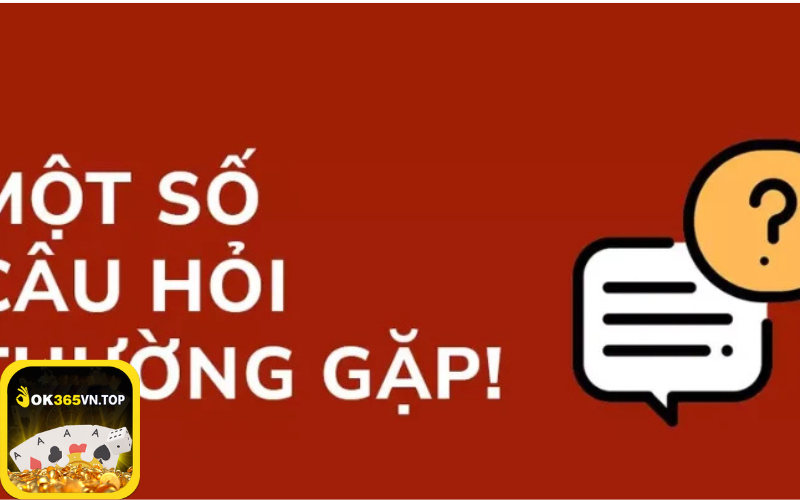 Khi có Câu Hỏi Thường Gặp người chơi cần làm gì?