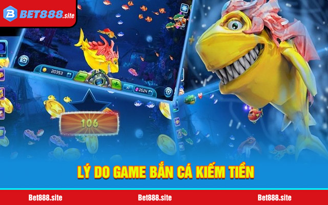 Lý do game bắn cá kiếm tiền thu hút người chơi tham gia